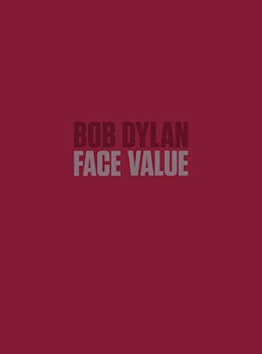 Bob Dylan: Face Value Hardcover – 26 Aug. 2013
