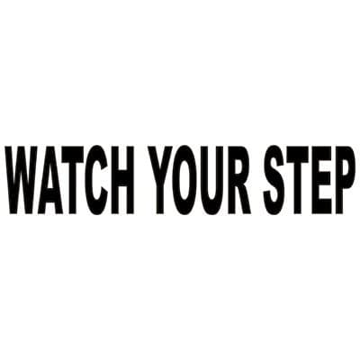 Watch Your Step Business Vinyl Safety Decal Sticker Black