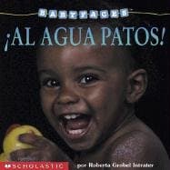 ¡Al agua patos!: Splash! (al Agua Patos! ) (Baby Faces) (Spanish Edition) Board book – June 1, 2002