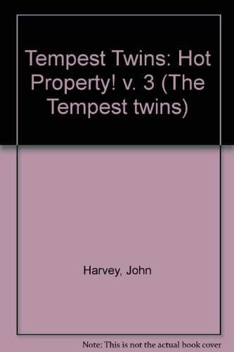 Hot Property! (The Tempest Twins) Paperback – December 8, 1988