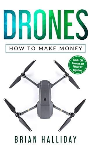 Drones: How to Make Money Kindle Edition
