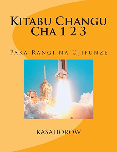 Kitabu Changu Cha 1 2 3: Paka Rangi na Ujifunze (Swahili Edition) Paperback – Large Print, January 1, 2012