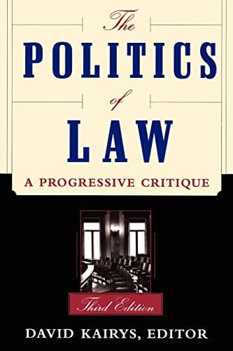 The Politics Of Law: A Progressive Critique, Third Edition