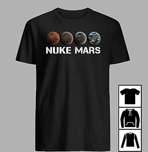 Nuke Mars Elon Musk T-Shirt, Birthday gift shirt, Gift shirt, Hoodie
