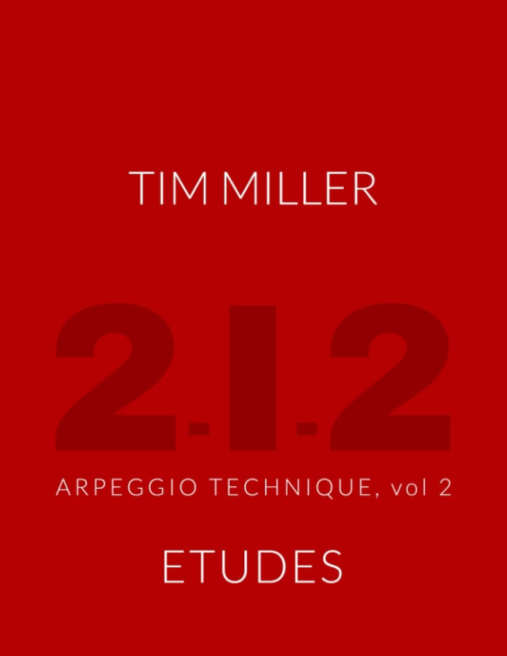 Tim Miller 2-1-2 Arpeggio Technique volume 2 Etudes