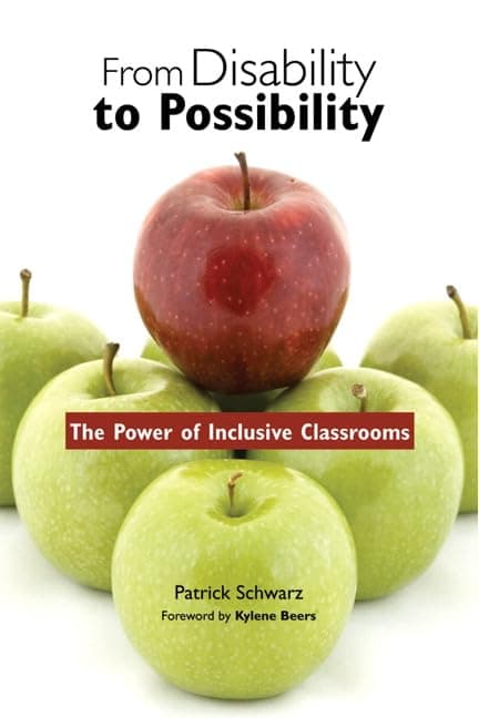 From Disability to Possibility: The Power of Inclusive Classrooms 1st Edition