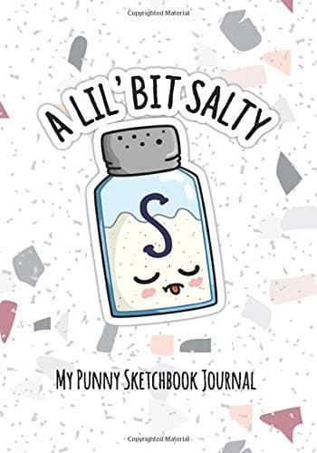 A Lil Bit Salty Cute Salt Pun | Punny Gift Journal Sketchbook: 120 Page alternate blank and lined sketchbook journal for writing, composition, notes, sketching, drawing and doodling
