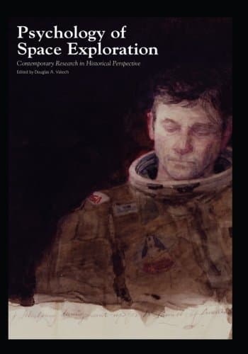 Psychology of Space Exploration: Contemporary Research in Historical Perspective
