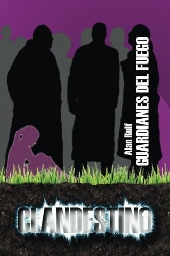 Clandestino. Guardianes del fuego.: Volume 1