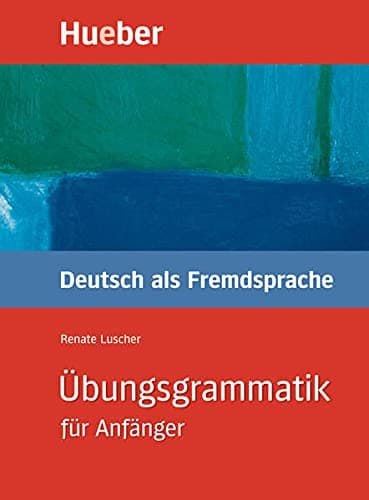 Ubungsgrammatik fur Anfanger: Ubungsgrammatik