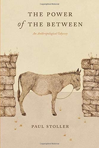 The Power of the Between: An Anthropological Odyssey