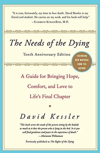 Needs of the Dying, The: A Guide for Bringing Hope, Comfort, and Love to Life's Final Chapter