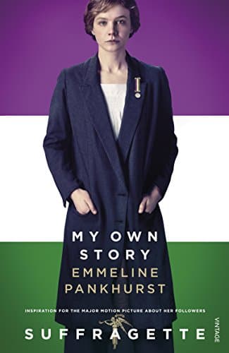 My Own Story: Inspiration for the major motion picture Suffragette Paperback – 24 Sept. 2015
