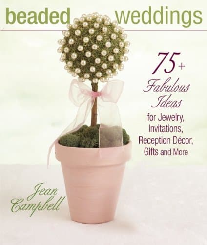 Beaded Weddings: Written by Jean Campbell, 2006 Edition, Publisher: Interweave Press Inc [Paperback]