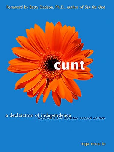 Cunt: A Declaration of Independence (Live Girls)