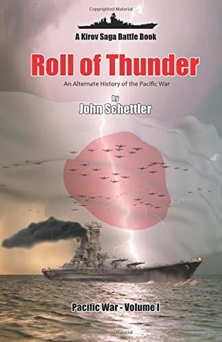 Roll of Thunder: The Alternate History of the Pacific War (Kirov Series Battle Books) Paperback – August 1, 2016