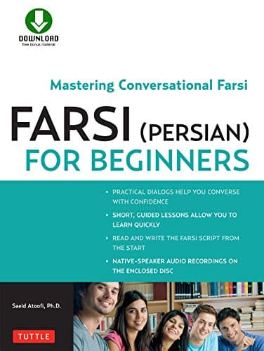Farsi (Persian) for Beginners: Mastering Conversational Farsi (Free downloadable MP3 Audio files included)