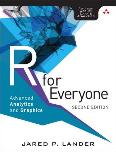 Addison Wesley R for Everyone: Advanced Analytics and Graphics