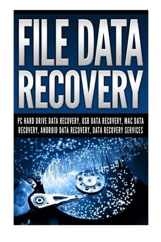 File Data Recovery: Pc Hard Drive Data Recovery, Usb Data Recovery, Mac Data Recovery, Android Data Recovery, Data Recovery Services Paperback – Large Print, December 10, 2014