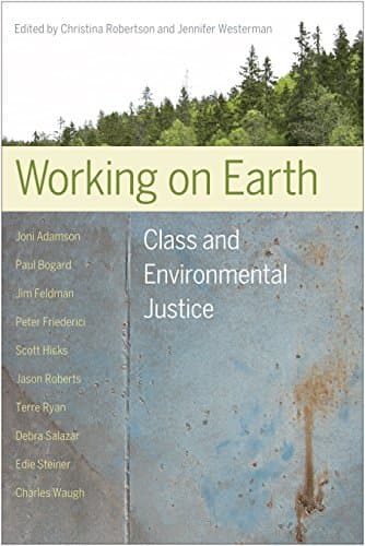 Working on Earth: Class and Environmental Justice Paperback – February 25, 2015