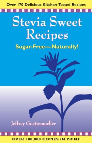 Stevia Sweet Recipes: Sugar-Free-Naturally Kindle Edition