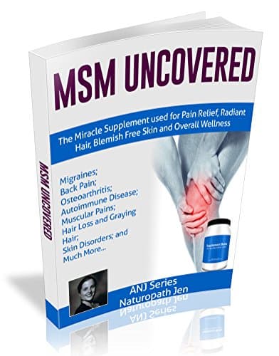 MSM Uncovered: The Miracle Supplement Used For Pain Relief, Radiant Hair, Blemish Free Skin and Overall Wellness