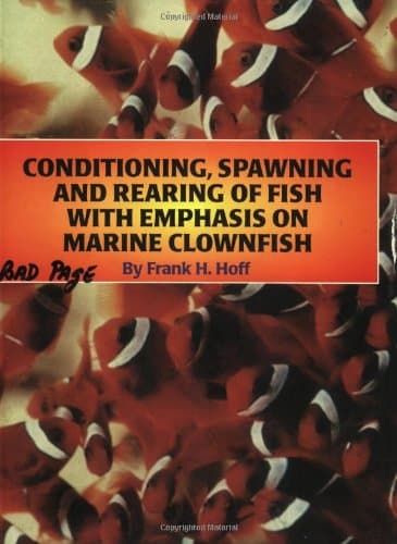 Conditioning, Spawning and Rearing of Fish With Emphasis on Marine Clownfish Paperback – August 20, 1996