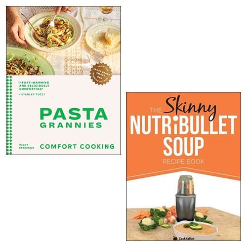 Pasta Grannies: Comfort Cooking [Hardcover], The Skinny NUTRiBULLET Soup Recipe Book 2 Books Collection Set