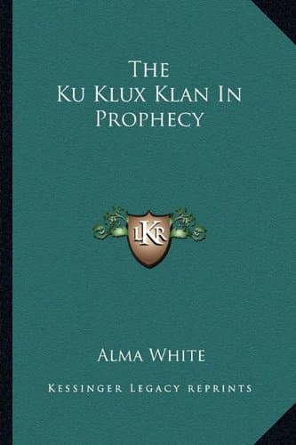The Ku Klux Klan In Prophecy