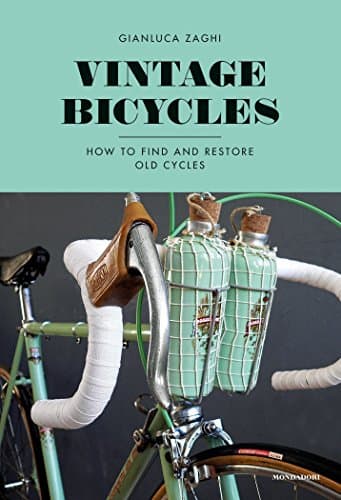 Vintage Bicycles: How to Find and Restore Old Cycles Paperback – October 31, 2017