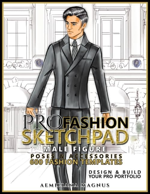Pro Fashion Sketchpad: MALE FIGURE Poses & Accessories 600 FASHION TEMPLATES: All In One: Build and Create Your Pro Portfolio Paperback – June 25, 2019