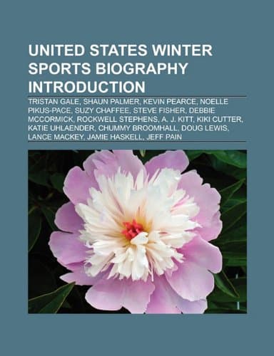 United States Winter Sports Biography Introduction: Tristan Gale, Shaun Palmer, Kevin Pearce, Noelle Pikus-Pace, Suzy Chaffee, Steve Fisher