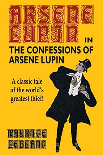 The Confessions of Arsene Lupin Paperback – January 27, 2021