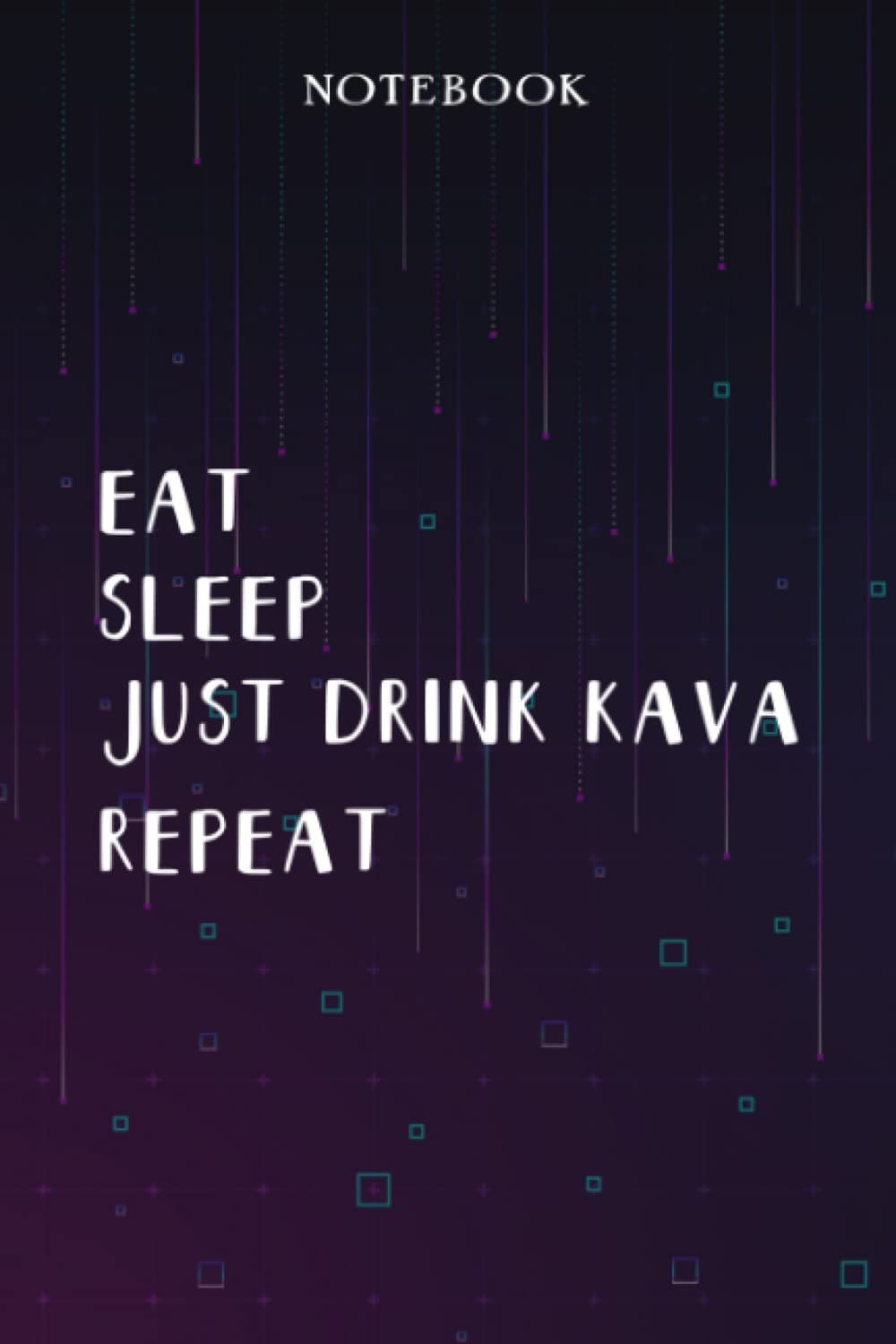 Just Drink Kava Teacher Gifts for Women - Eat Sleep Just Drink Kava Repeat: Unique Funny Gifts for Teachers Appreciation Week, Virtual Teaching, Cute, ... Day - Lined Journal Notebook Planner,Bill