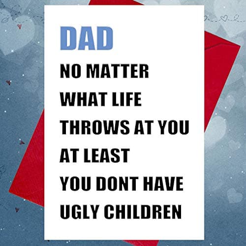 Funny Birthday Card for Dad, Father's Day Card, You Don't Have Ugly Children, Card from Daughter Son