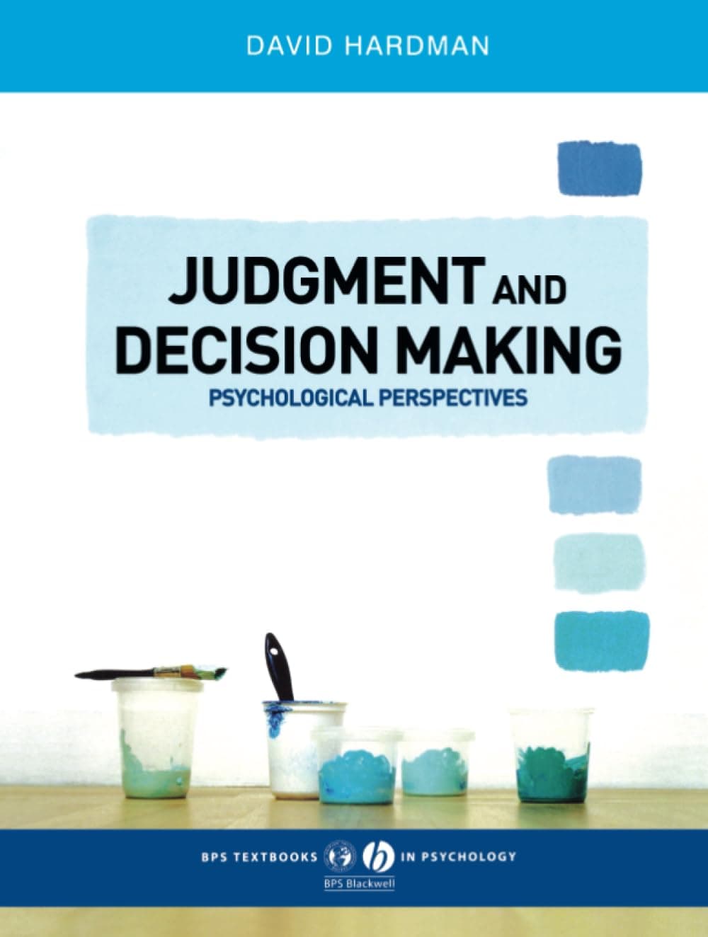 Judgment and Decision Making: Psychological Perspectives (BPS Textbooks in Psychology)