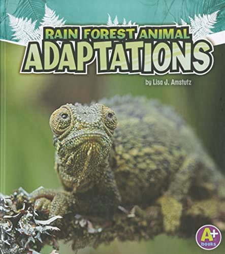 Rain Forest Animal Adaptations (A+ Books Amazing Animal Adaptations)