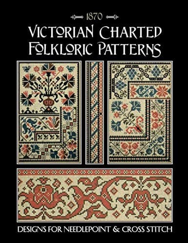 Victorian Charted Folkloric Patterns: Designs for Needlepoint & Cross Stitch