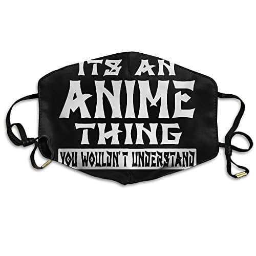 Girls Face Mask It's an Anime Thing You Wouldn't