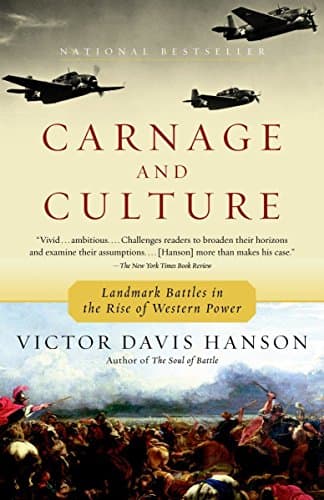 Carnage & Culture: Landmark Battles in the Rise to Western Power Paperback – Illustrated, 1 Sept. 2002