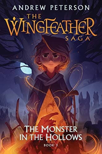 The Monster in the Hollows: The Wingfeather Saga Book 3 Kindle Edition