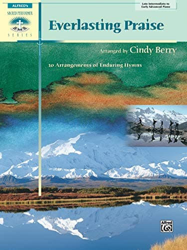 Everlasting Praise: 10 Arrangements of Enduring Hymns (Sacred Performer Collections)