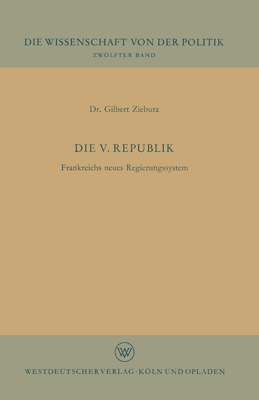 Die V. Republik: Frankreichs neues Regierungssystem