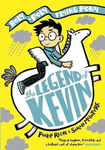 Mr Philip ReeveThe Legend of Kevin: A Roly-Poly Flying Pony Adventure (Max and Kevin)