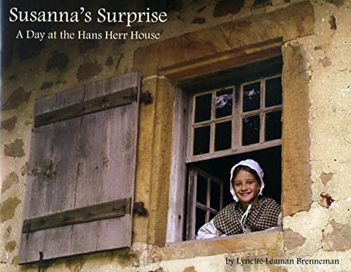 Susanna's Surprise: A Day at the Hans Herr House