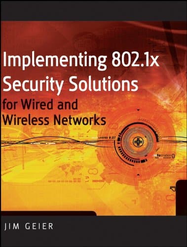 Implementing 802.1X Security Solutions for Wired and Wireless Networks