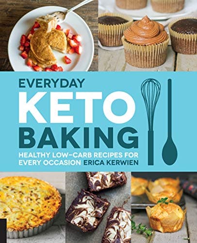 Fair Winds Press (MA) Everyday Keto Baking: Healthy Low-Carb Recipes for Every Occasion (Volume 10)