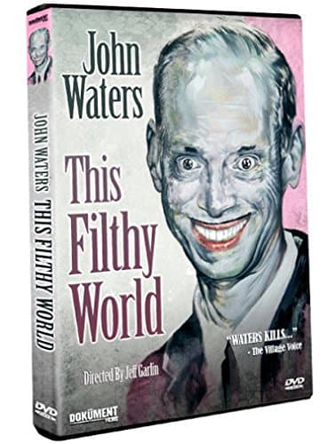 John Waters: This Filthy World