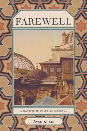 Farewell: A Mansion in Occupied Istanbul (Turkish Literature)