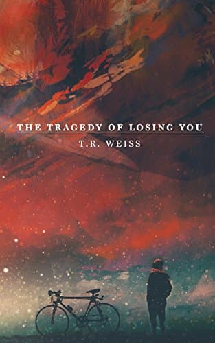 The Tragedy Of Losing You Kindle Edition